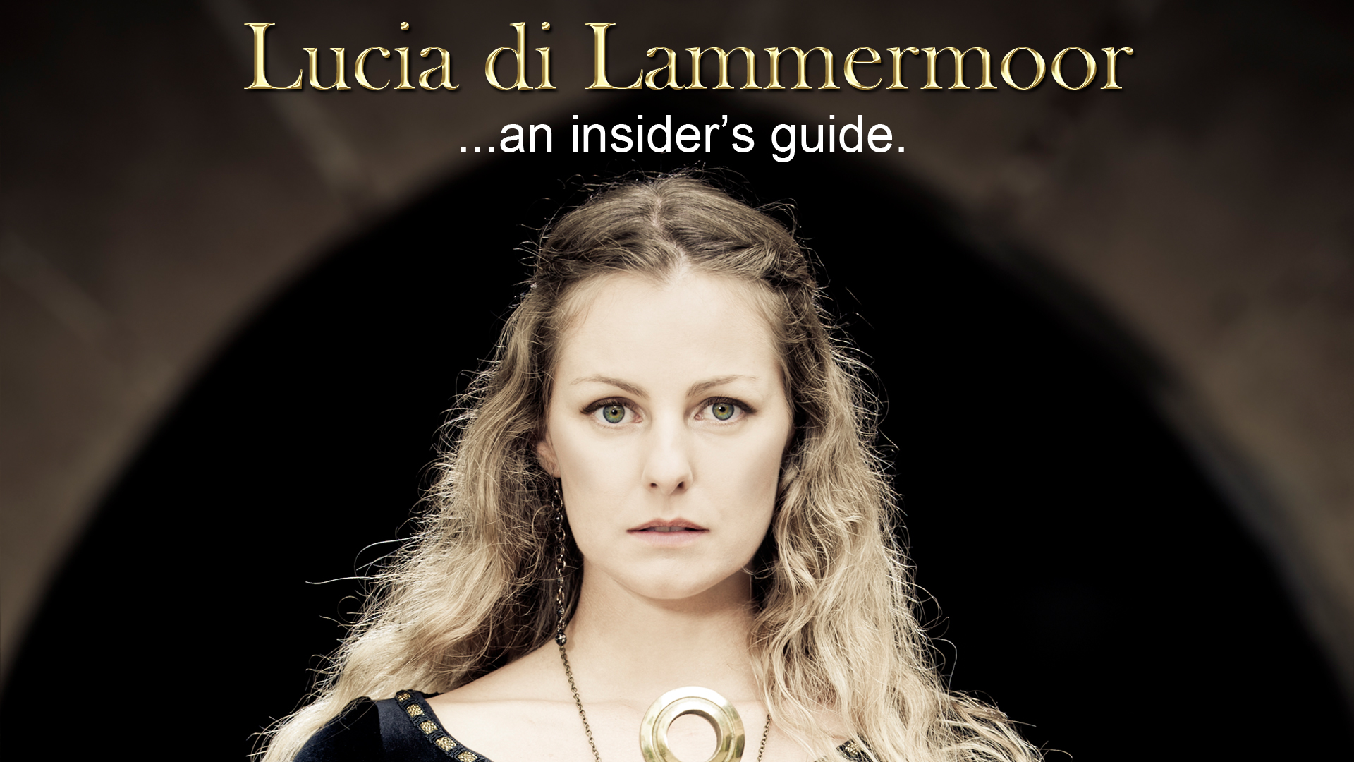 Lucia di Lammermoor...an insider's guide