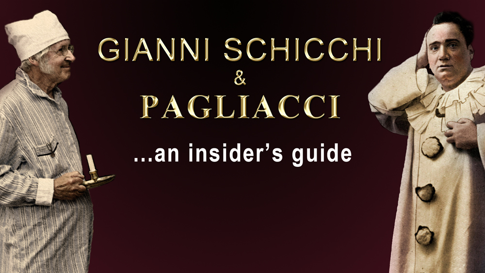 Gianni Schicchi and Pagliacci...An Insider's Guide