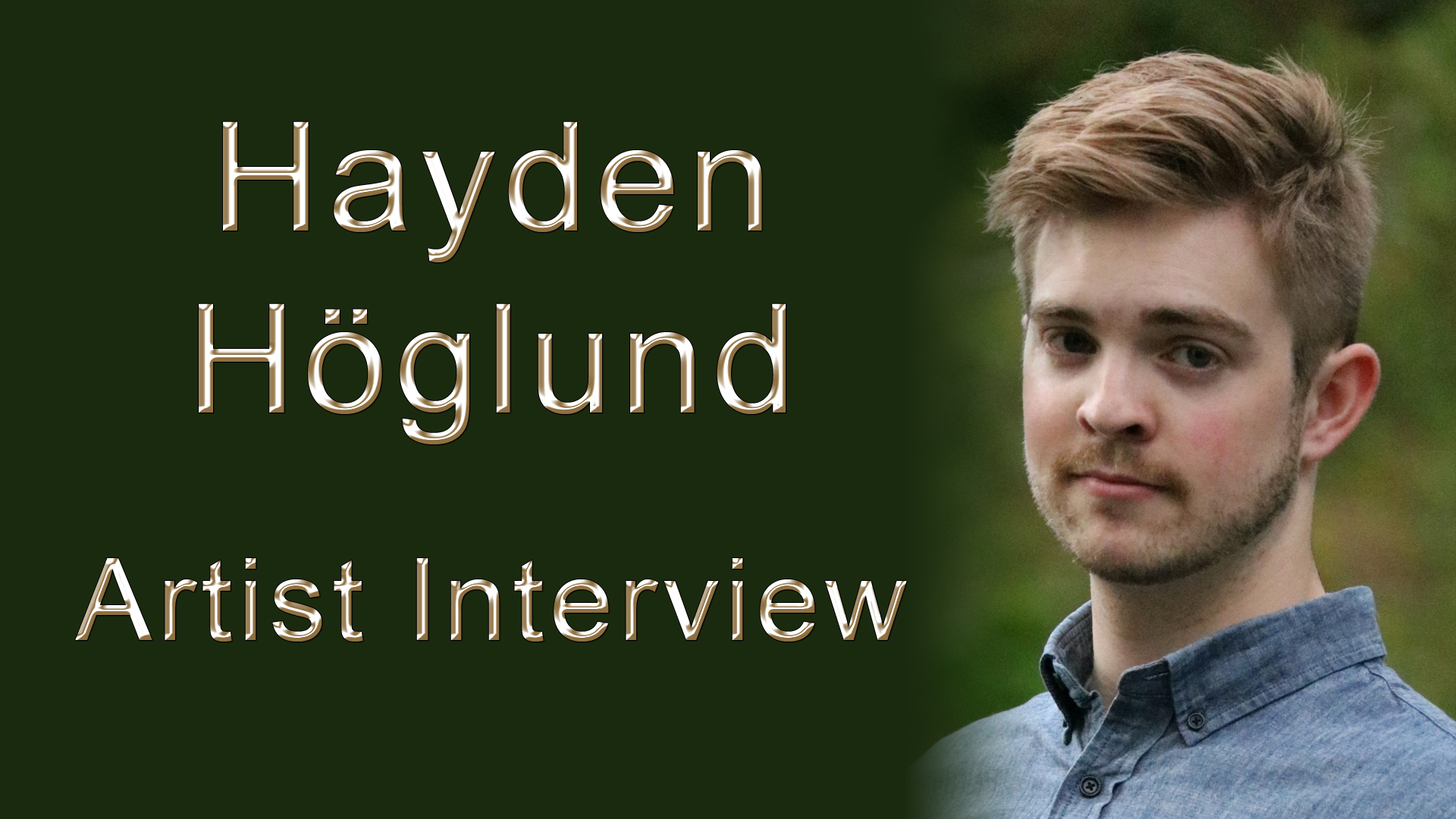Hayden Hoglund | Artist Interview March, 2025