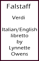 Falstaff - Italian, English libretto by Lynnette Owens